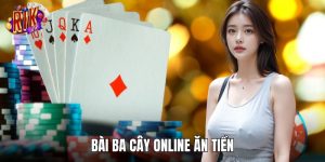 Bài Ba Cây Online Ăn Tiền RIKVIP - Trải Nghiệm Giải Trí Cực Đã