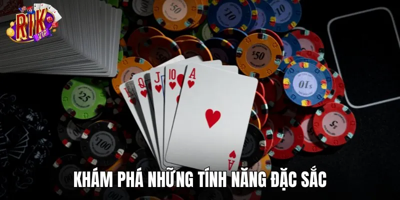 Khám phá những tính năng đặc sắc tại liêng online