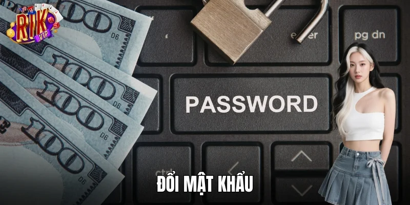 Đổi Mật Khẩu - Bảo Vệ Tài Khoản RIKVIP An Toàn Tuyệt Đối