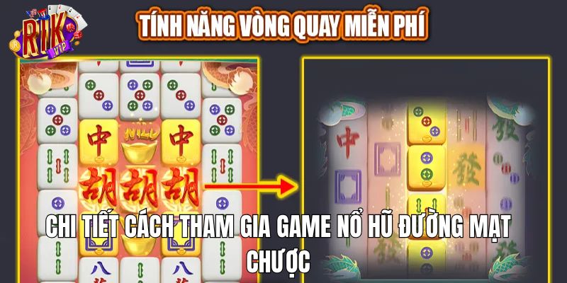 Chi tiết cách tham gia game nổ hũ Đường Mạt Chược