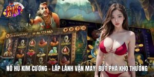 Nổ Hũ Kim Cương RIKVIP – Thử Vận May, Bứt Phá Kho Thưởng